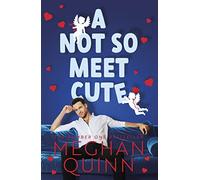 A Not So Meet Cute Meghan Quinn (Auteur)