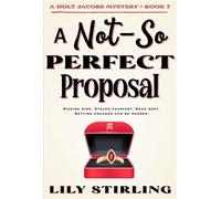 A Not So Perfect Proposal Holt Jacobs Mystery - Book 7 - Lily Stirling - Auto-Édition - ebook (ePub) - Livre