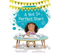 A Not So Perfect Start (The Caring Classroom, Book 1) - Ludwig Trudy - Knopf Books for Young Readers - ebook (ePub) - Livre
