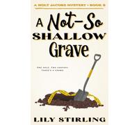 A Not So Shallow Grave: Holt Jacobs Mystery - Book 8