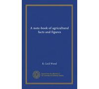 A note-book of agricultural facts and figures