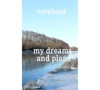 a notebook for notes and sketches, my dreams and plans