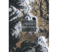 A Notebook of Earth Science: Science Notebook for Students: Earth Science Journal for Geology, Geography, Rocks, Minerals, Weather and Natural Phenomena