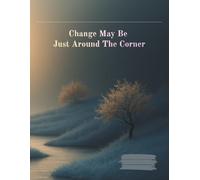 A notebook with plain pages and a motivating cover: Change may be just around the corner