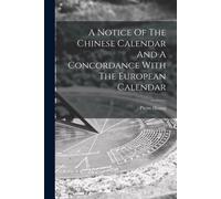A Notice Of The Chinese Calendar And A Concordance With The European Calendar