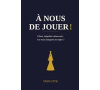 À nous de jouer !: Climat, inégalités, démocratie : et si nous changions les règles ?