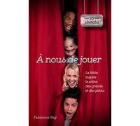 A nous de jouer - Fabienne Ray - Ligue Pour La Lecture De La Bible - broché - Théâtre