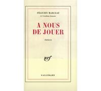 Félicien Marceau – À nous de jouer – Gallimard