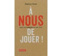 À nous de jouer ! Stéphane Hessel (Auteur), Roland Merk (Auteur), Nathalie Huet (Traduction)