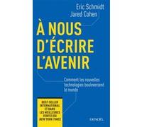 À nous d'écrire l'avenir Jared Cohen (Auteur), Eric Schmidt (Auteur), Anatole Muchnik (Traduction)