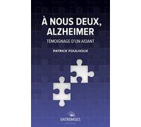 À nous deux Alzheimer. Témoignage d'un aidant
