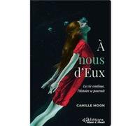 A nous d'Eux Camille Moon (Auteur)