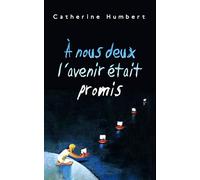 À nous deux l’avenir était promis
