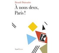 A nous deux, Paris ! Benoît Duteurtre (Auteur)