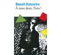 À nous deux, Paris ! - Benoît Duteurtre - Gallimard - Poche - Roman