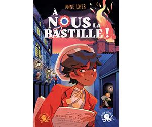 À nous la Bastille ! - LECTURE ROMAN JEUNESSE HISTOIRE - 1789 - REVOLUTION - DÈS 8 ANS