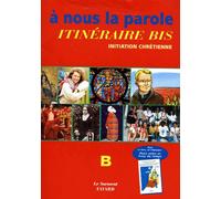 A Nous La Parole - Itinéraire Bis, Initiation Chrétienne, B + Un Triptyque : Petit Atlas Et Frise Du Temps