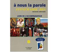 À Nous La Parole, Itinéraire Bis - Initiation Chrétienne - Livre De L'accompagnateur
