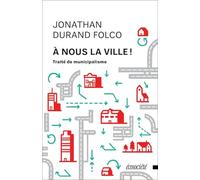 A nous la ville ! Traité de municipalisme