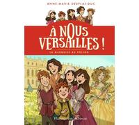 A Nous Versailles ! - Tome 1 - La Marquise Au Poison