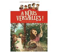 A Nous Versailles ! - Tome 3 - Enigme Au Jardin Du Roi