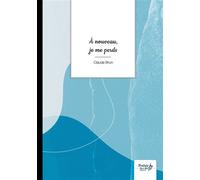 À nouveau, je me perds - Claude Brun - Nombre 7 - broché - Poésie
