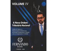 A Nova Ordem Tributária Nacional Gestão de Tributos e a Reestruturação do Sistema à luz da Emenda Constitucional nº 132/2023 e da Lei Complementar nº 214/2025