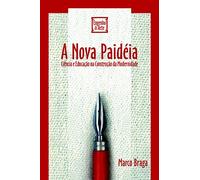 A Nova Paidéia. Ciência e Educação na Construção da Modernidade (Em Portuguese do Brasil)