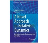 A Novel Approach To Relativistic Dynamics
