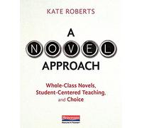 A Novel Approach: Whole-Class Novels, Student-Centered Teaching, and Choice