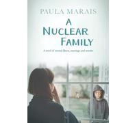 A Nuclear Family: A Novel Of Mental Illness, Marriage And Murder