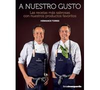 A nuestro gusto: Las recetas más sabrosas con nuestros productos favoritos