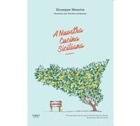 A nuostra cucina siciliana - Recettes des familles siciliennes Guiseppe Messina (Auteur), David Japy (Photographie), Martina Zitelli (Illustration)