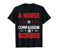 A Nurse is Compassion in Scrubs Funny Nursing Nurses T-Shirt