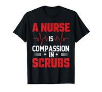 A Nurse is Compassion in Scrubs Funny Nursing Nurses T-Shirt Graphique avec Valeur