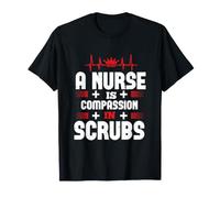 A Nurse is Compassion in Scrubs Nurses Funny Nursing T-Shirt