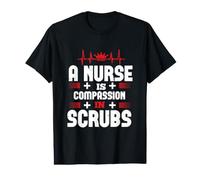 A Nurse is Compassion in Scrubs Nurses Funny Nursing T-Shirt Graphique avec Valeur
