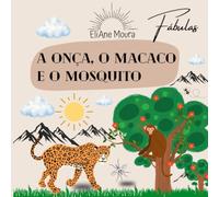 A ONÇA, O MACACO E O MOSQUITO