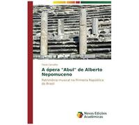 A Ópera "Abul" De Alberto Nepomuceno