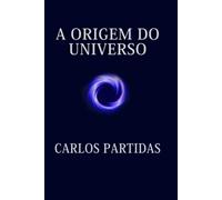 A Origem Do Universo: A Energia É Criada Por Meio Do Movimento