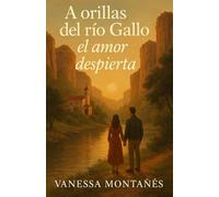 A orillas del río Gallo el amor despierta