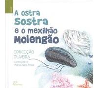 A Ostra Sostra E O Mexilhão Molengão - [Livre en VO] Oliveira, Conceiçao, Maio, Maria Clara (Auteur)