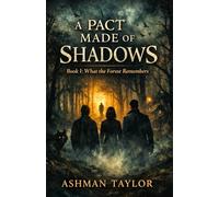 A Pact Made of Shadows: Book I - What the Forest Remembers