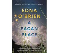 Edna O'Brien – A Pagan Place – Faber & Faber