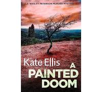 A Painted Doom: Book 6 in the DI Wesley Peterson crime series
