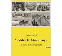 A Pakhoi En Chine rouge: Les batailles littéraires autour de la langue française.