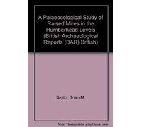 A Palaeoecological Study Of Raised Mires In The Humberhead Levels
