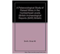 A Palaeoecological Study Of Raised Mires In The Humberhead Levels
