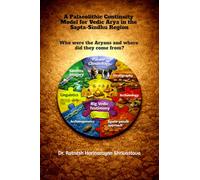 A Palaeolithic Continuity Model for Vedic Arya in the Sapta-Sindhu Region: Who Were the Aryans and Where Did They Come From