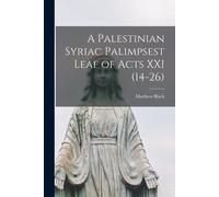 A Palestinian Syriac Palimpsest Leaf Of Acts Xxi (14-26)